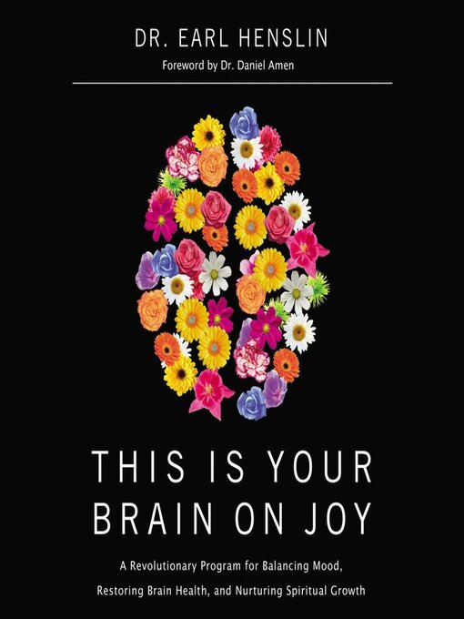 Title details for This Is Your Brain on Joy by Dr. Earl Henslin - Available